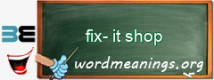 WordMeaning blackboard for fix-it shop